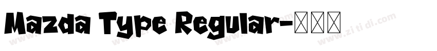 Mazda Type Regular字体转换 Mazda Type Regular字体转换